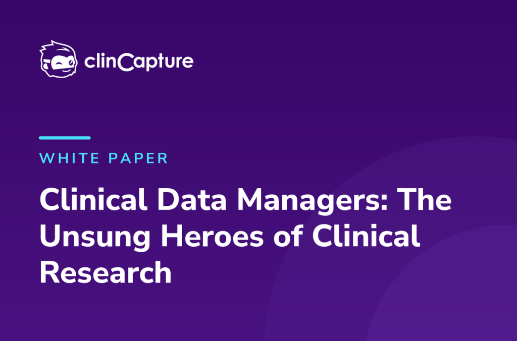 "Clinical Data Managers: The Unsung Heroes of Clinical Research"
