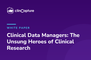 "Clinical Data Managers: The Unsung Heroes of Clinical Research"