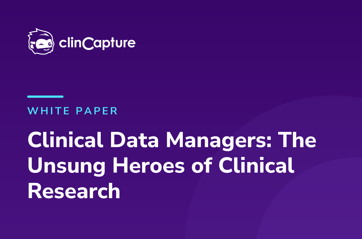 "Clinical Data Managers: The Unsung Heroes of Clinical Research"